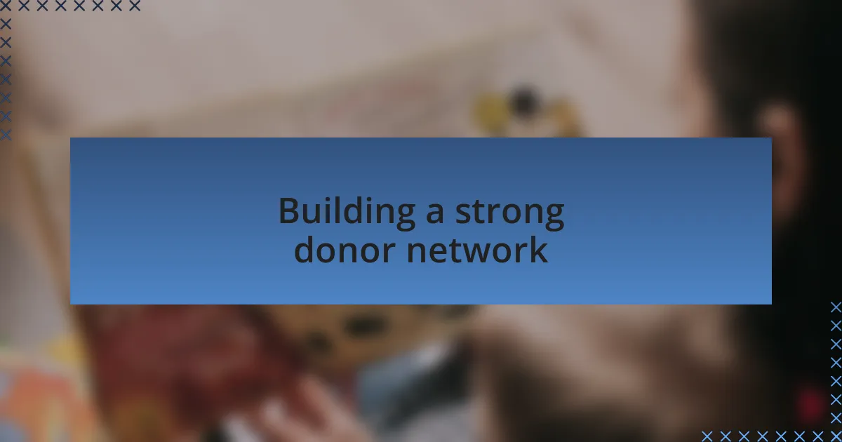 Building a strong donor network