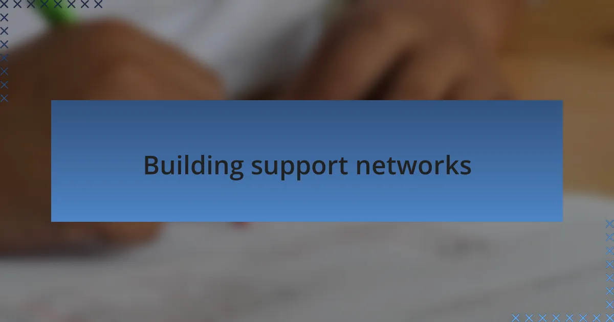 Building support networks