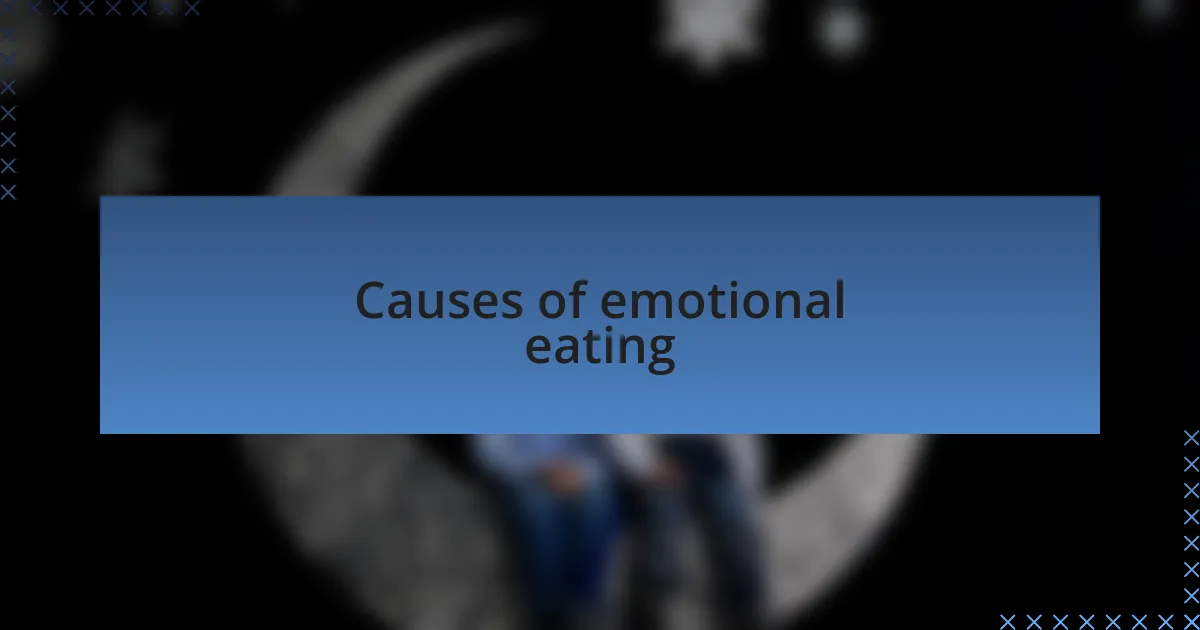 Causes of emotional eating