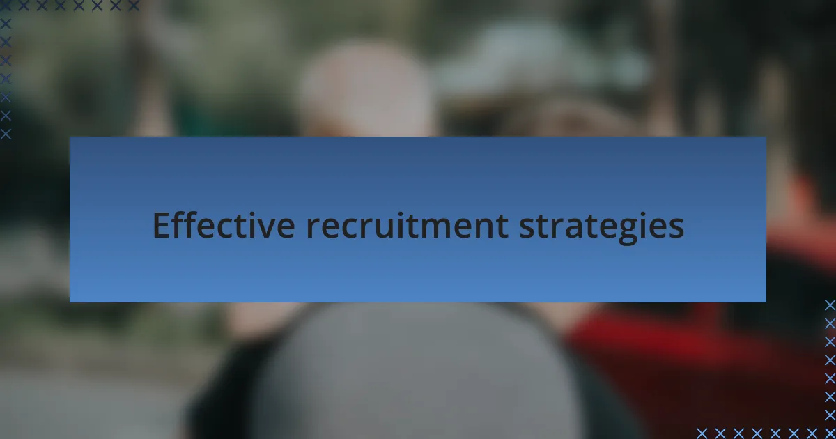 Effective recruitment strategies