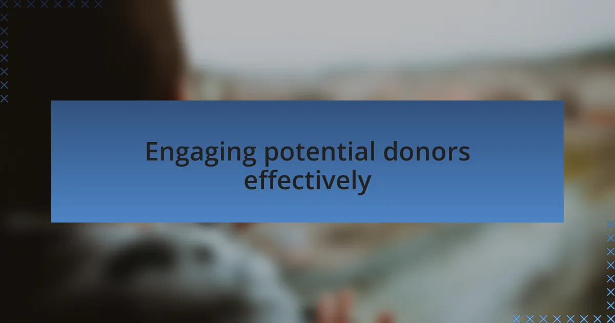 Engaging potential donors effectively