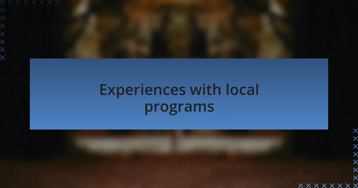 Experiences with local programs