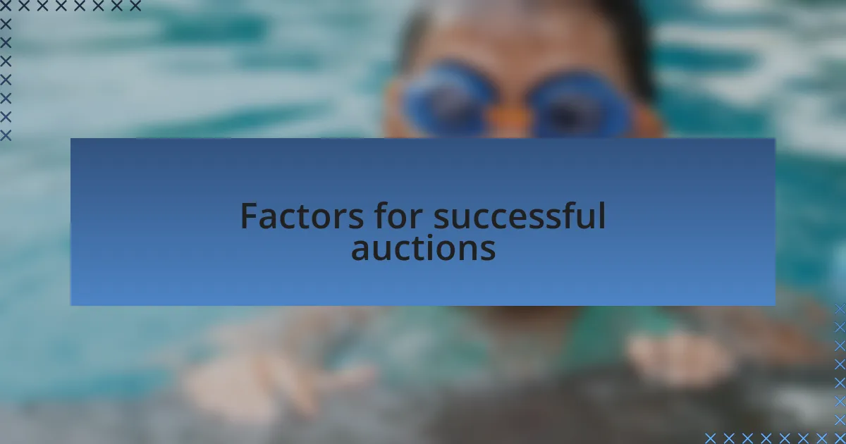 Factors for successful auctions