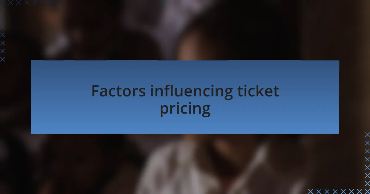 Factors influencing ticket pricing