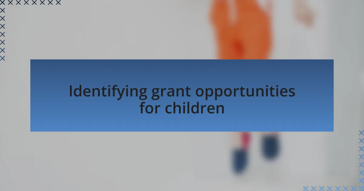 Identifying grant opportunities for children