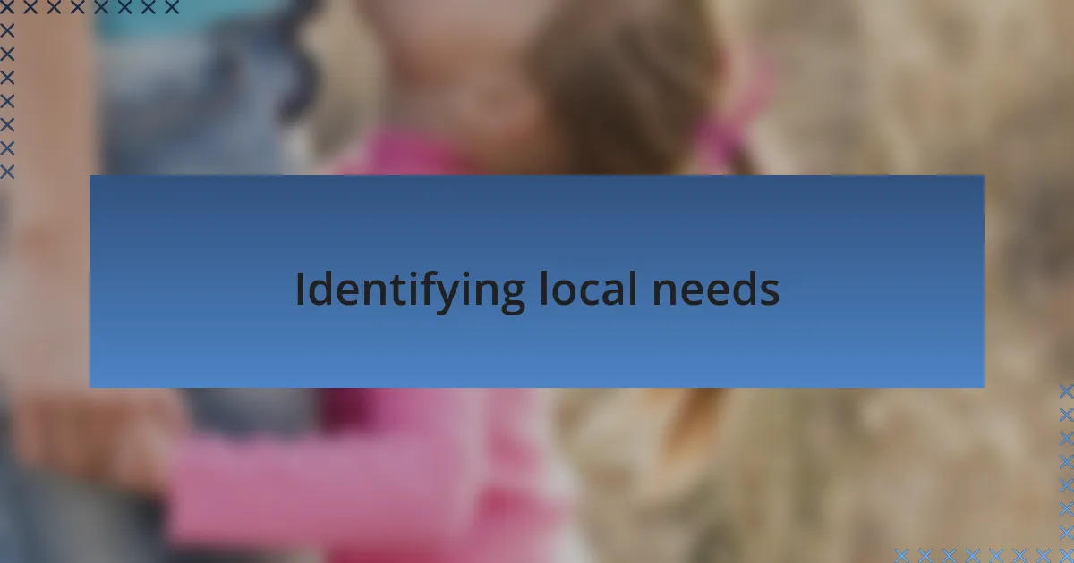 Identifying local needs