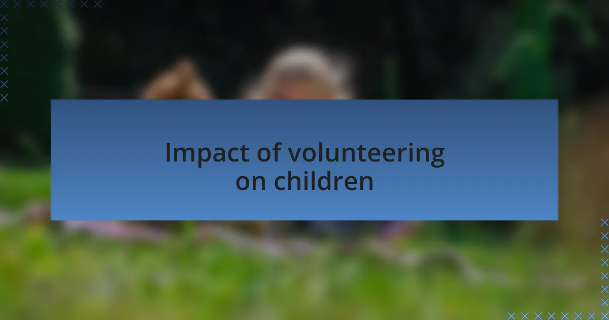 Impact of volunteering on children