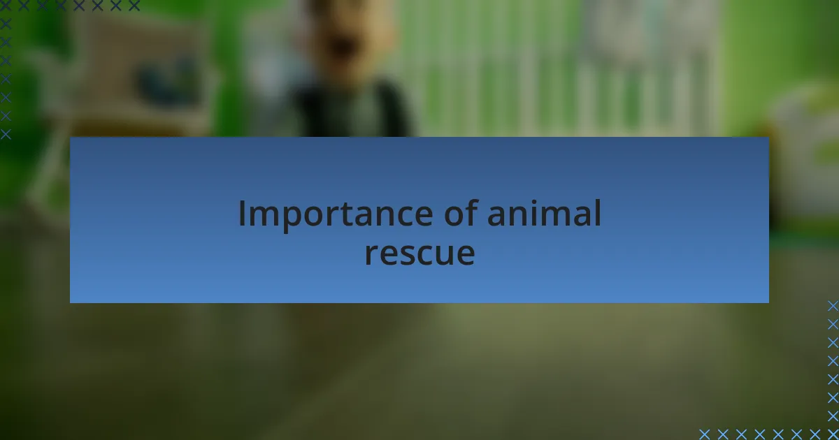 Importance of animal rescue