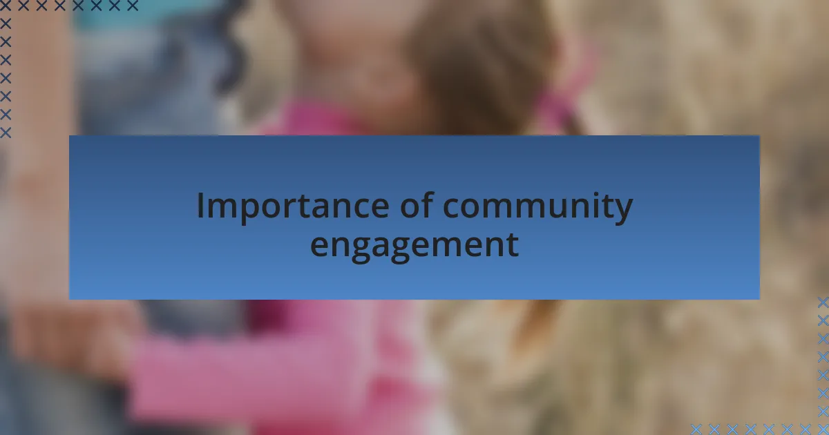 Importance of community engagement