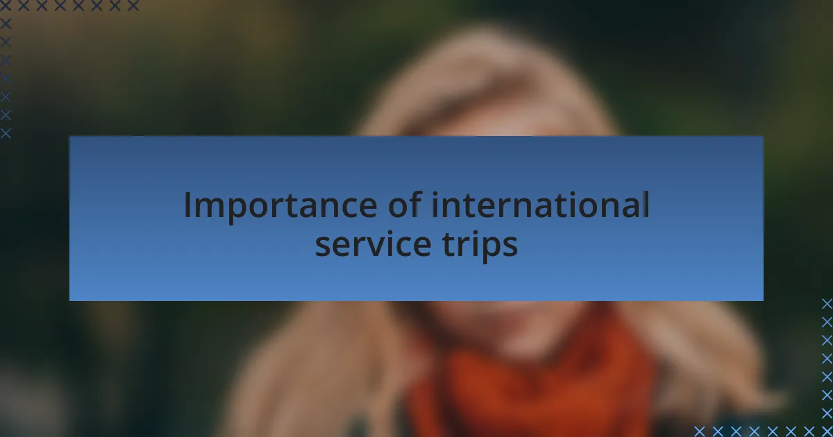 Importance of international service trips