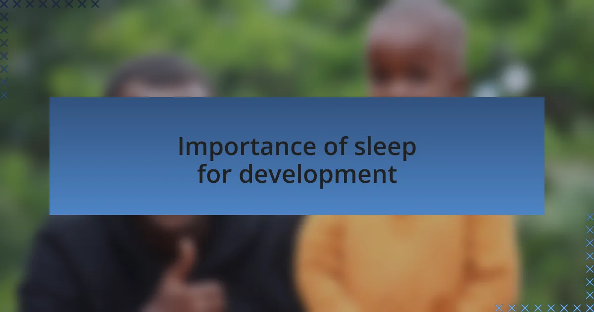 Importance of sleep for development