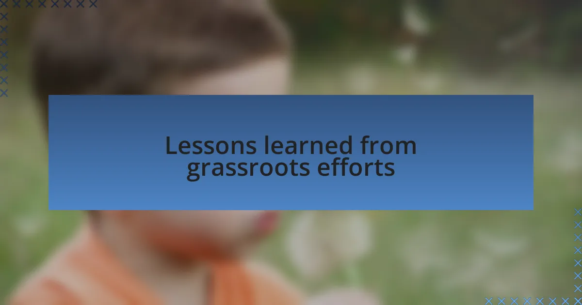 Lessons learned from grassroots efforts