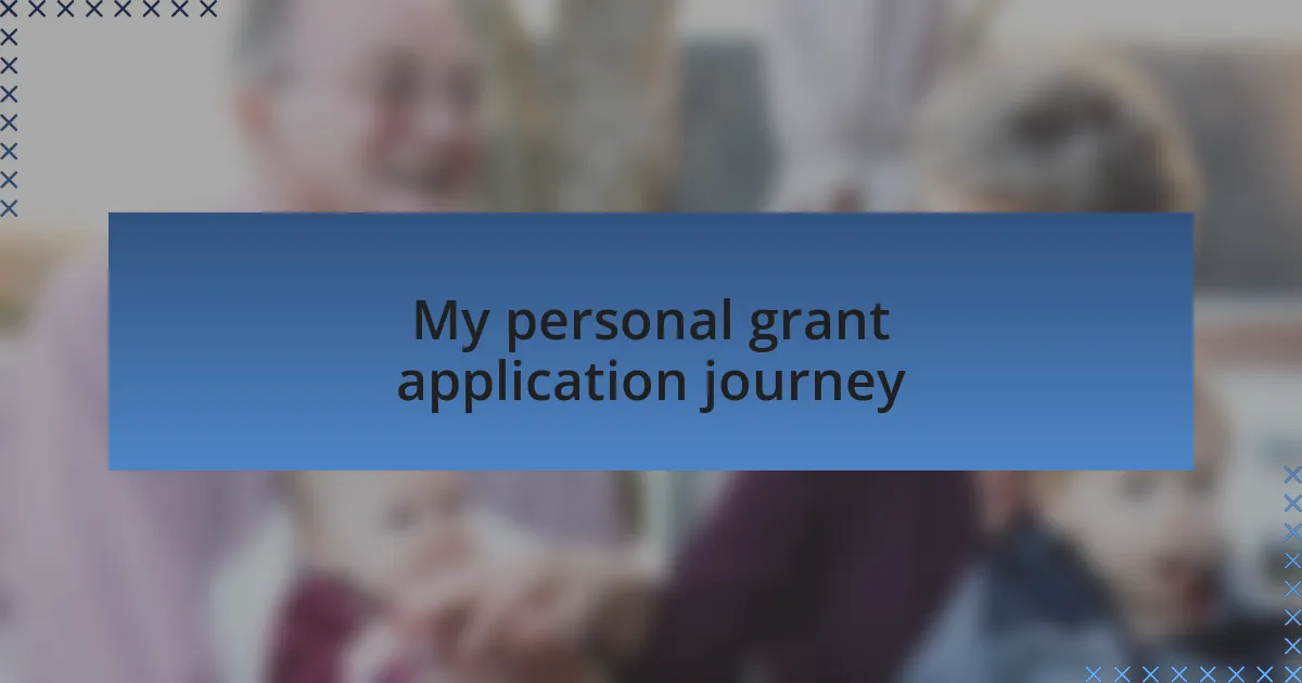 My personal grant application journey