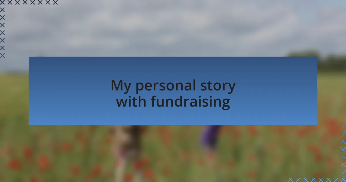 My personal story with fundraising