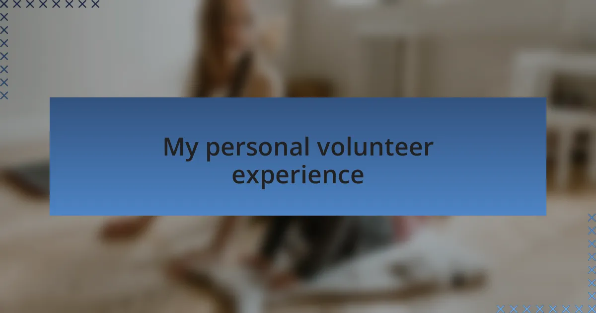 My personal volunteer experience
