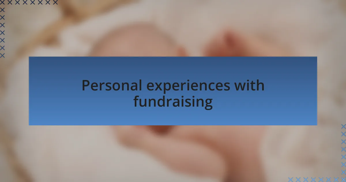 Personal experiences with fundraising
