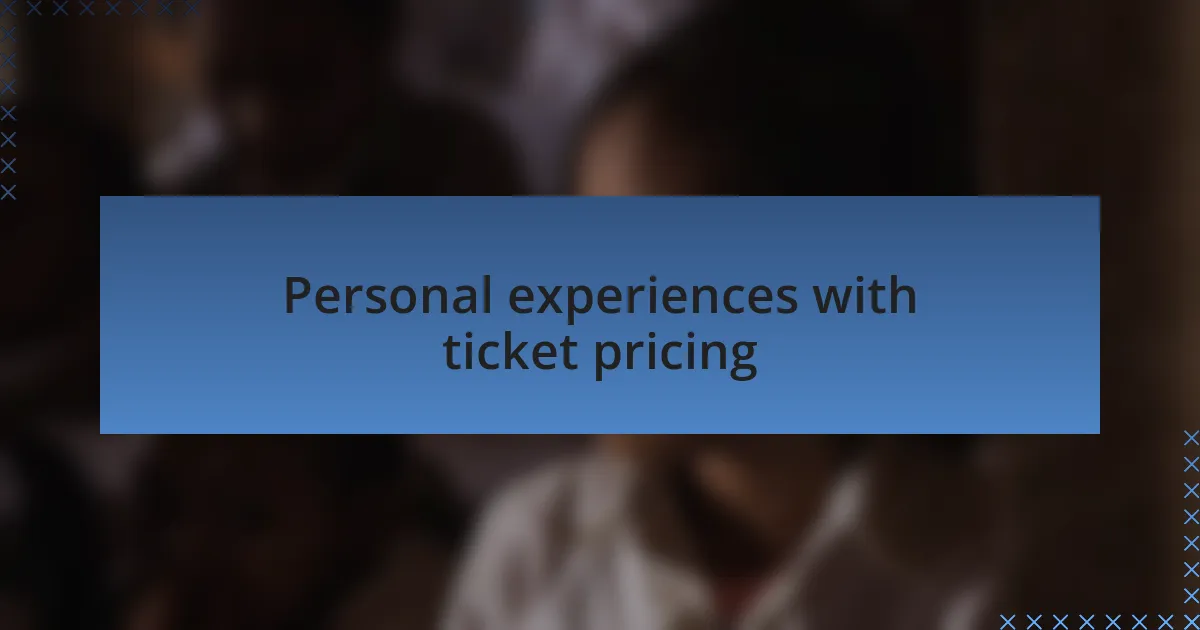 Personal experiences with ticket pricing