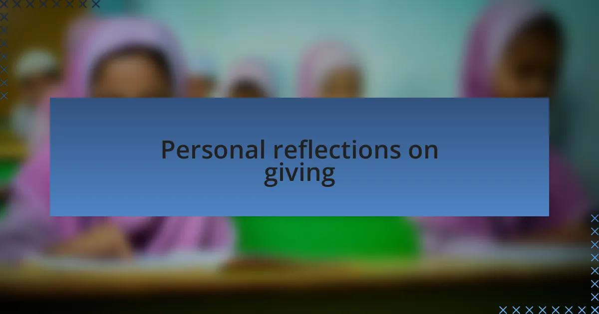 Personal reflections on giving