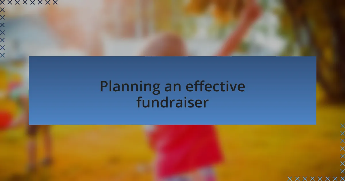 Planning an effective fundraiser