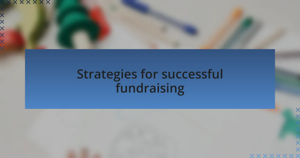 Strategies for successful fundraising