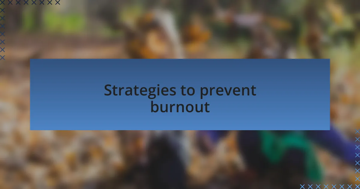 Strategies to prevent burnout