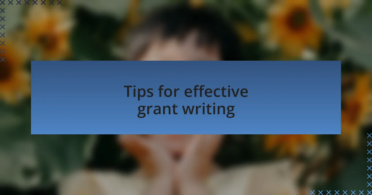 Tips for effective grant writing