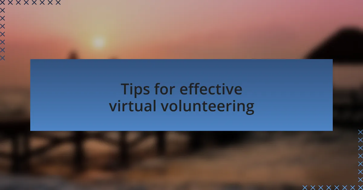 Tips for effective virtual volunteering