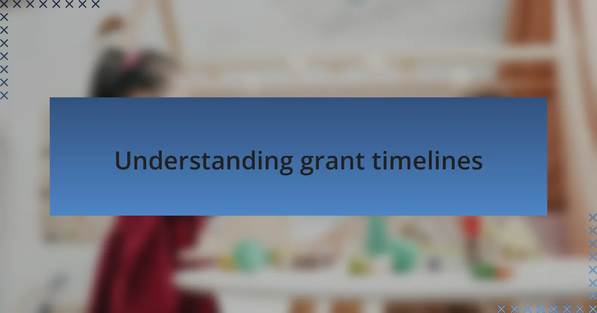 Understanding grant timelines