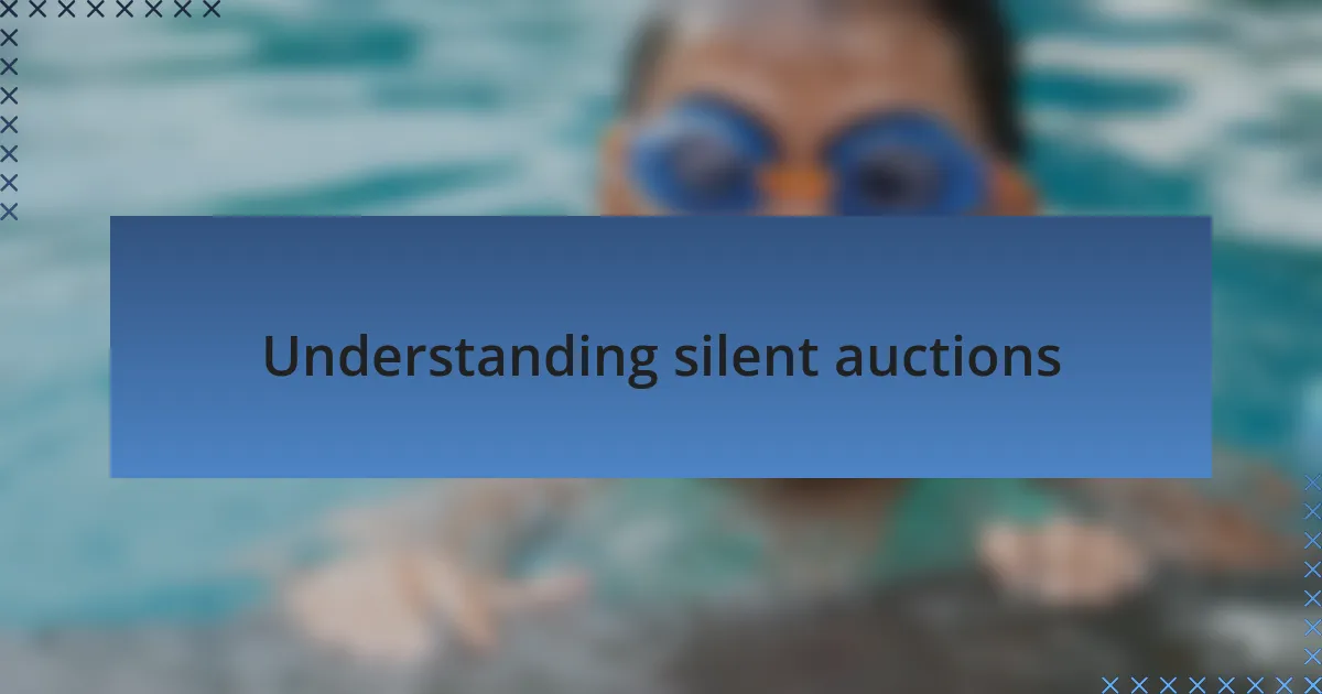 Understanding silent auctions